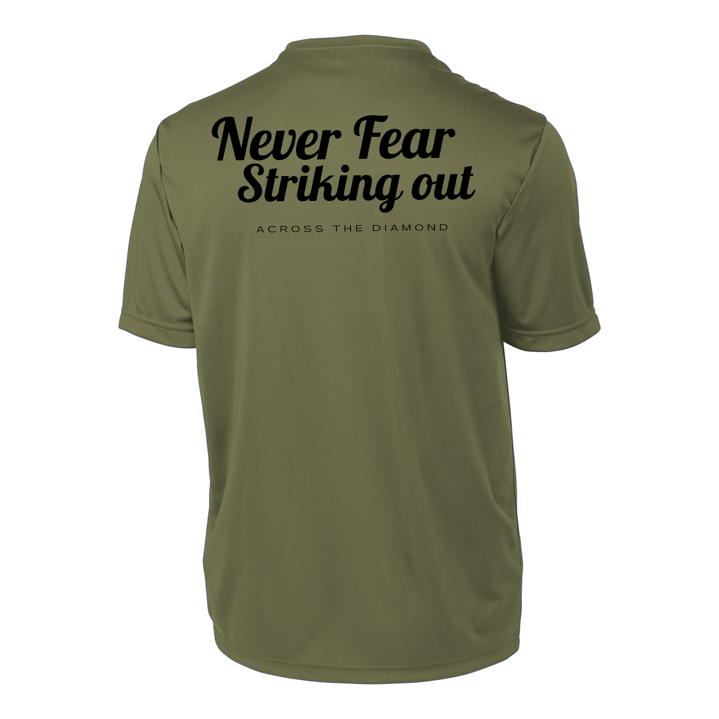 Never Fear Striking Out - Dri Fit Tee