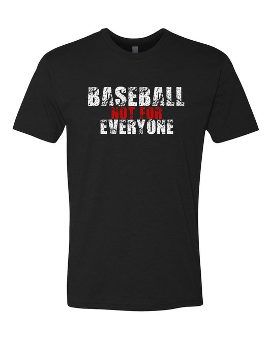 Baseball: Not for Everyone - Cotton Tee