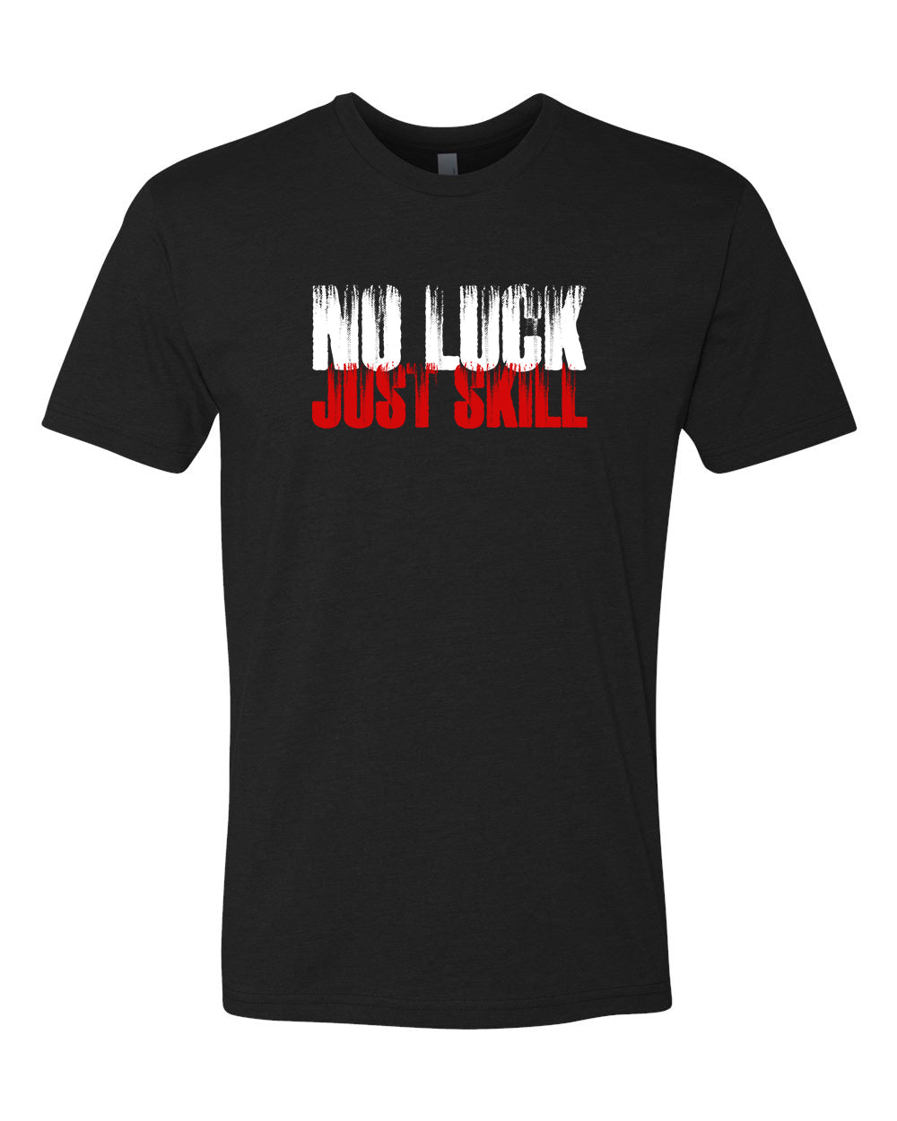 No Luck...Just Skill - Cotton Tee