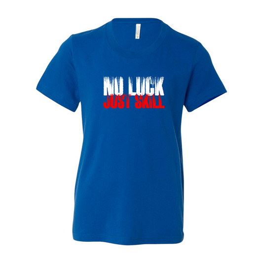 No Luck...Just Skill - Youth Cotton Tee