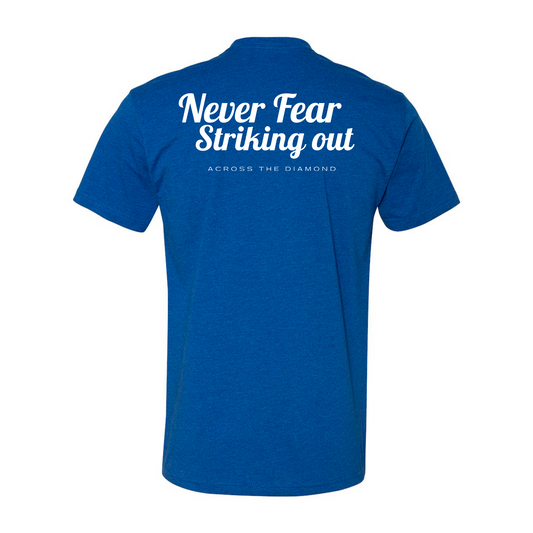 Never Fear Striking Out - Cotton Tee