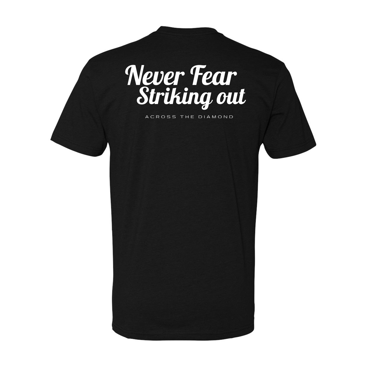 Never Fear Striking Out - Cotton Tee