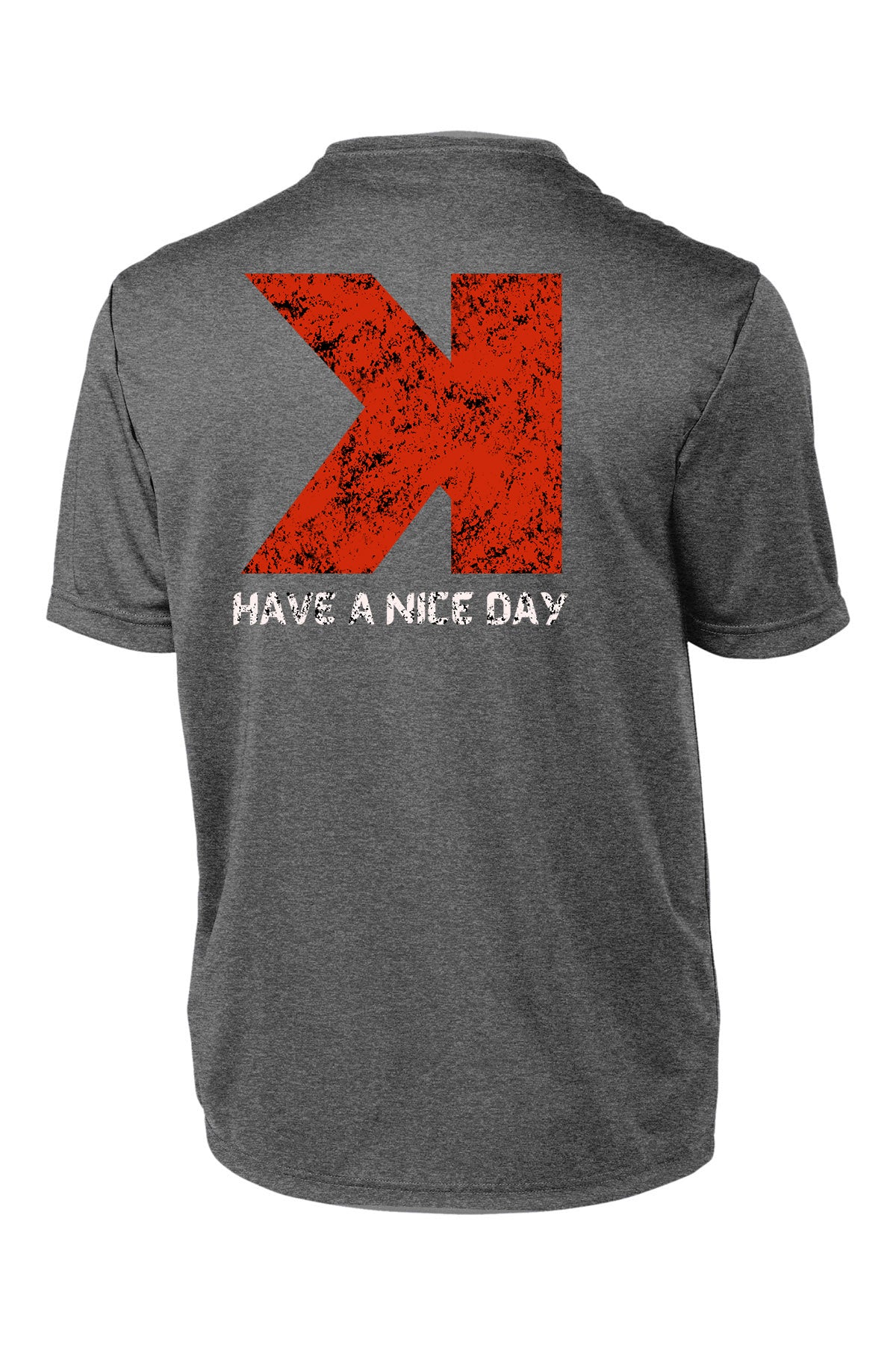 Have A Nice Day - Dri Fit Tee