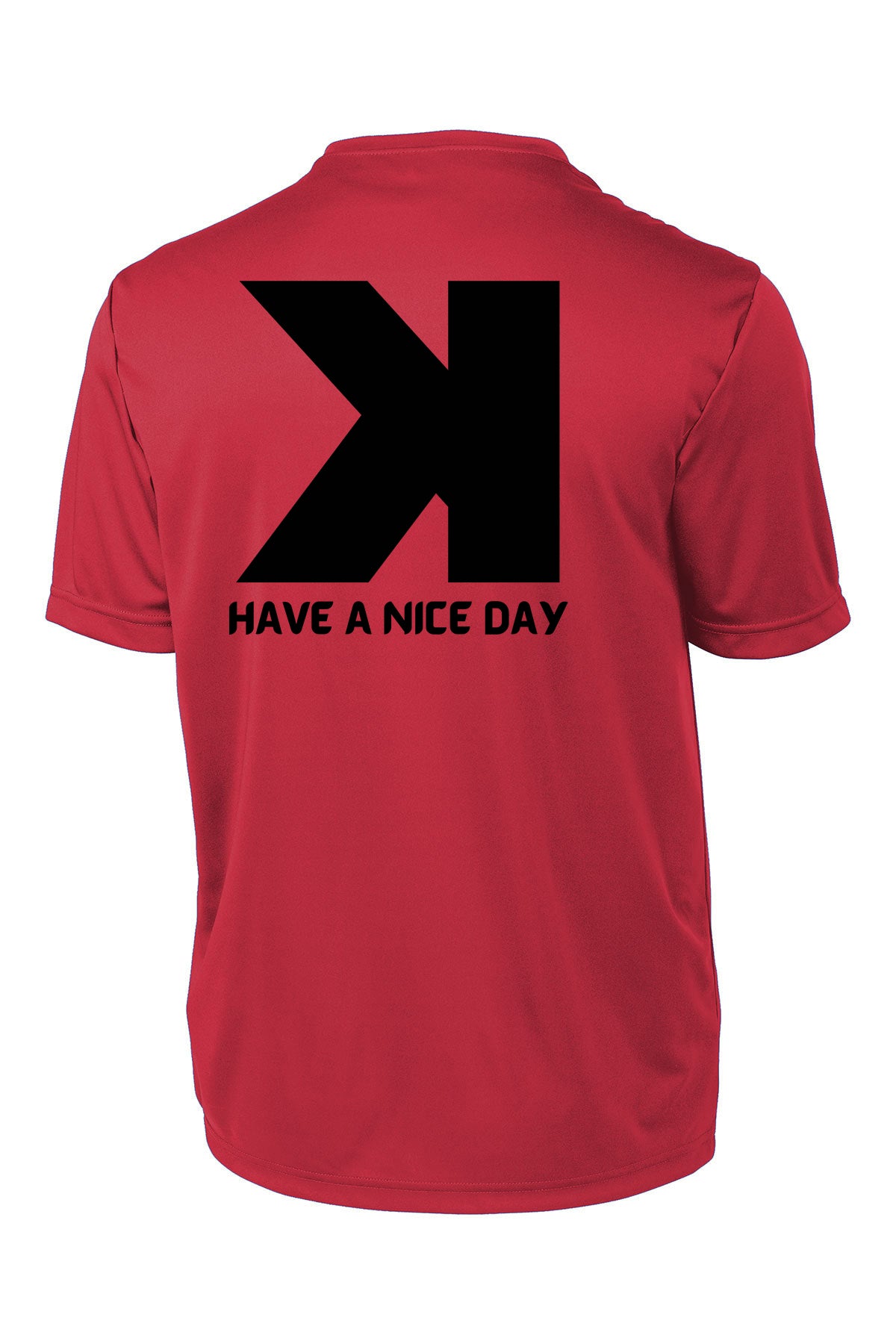 Have A Nice Day - Dri Fit Tee